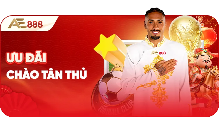 welcome new players promotion - Khuyến mãi AE888, nhà cái trực tuyến uy tín