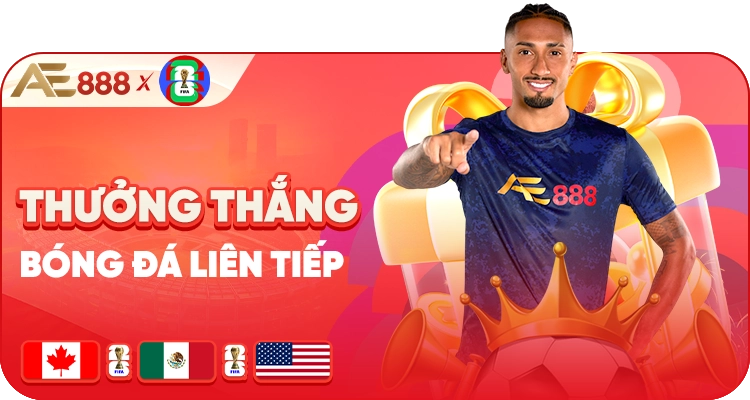 Khuyến mãi thắng bóng đá liên tiếp AE888