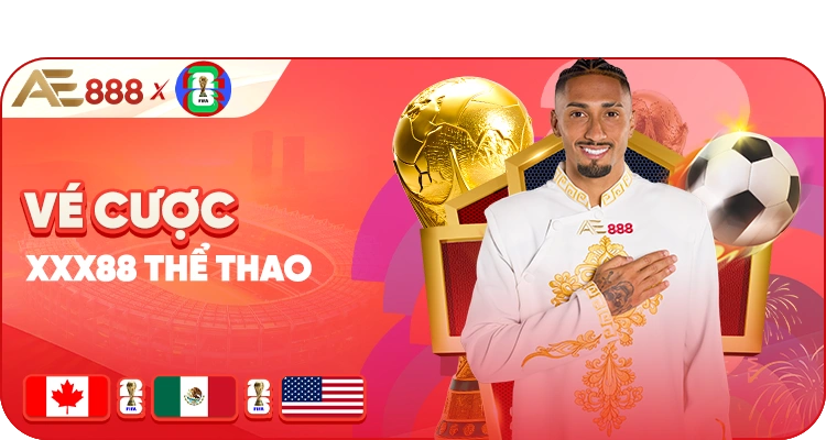Khuyến mãi vé cược xxx88 nhận tiền liền tay AE888