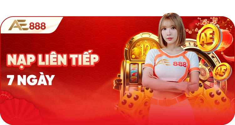 Khuyến mãi nạp liên tiếp 7 ngày AE888