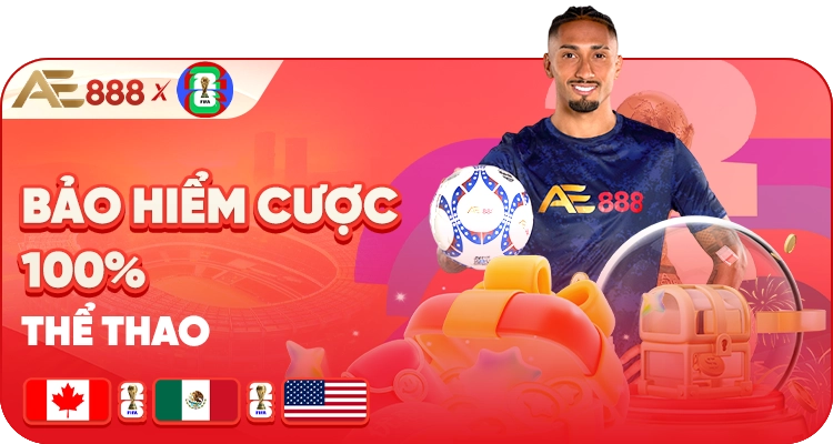 Khuyến mãi bảo hiểm 100% cược Thể thao AE888